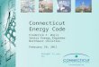 Brought to you by: Connecticut Energy Code Frederick F. Wajcs Senior Energy Engineer Northeast Utilities February 10, 2011
