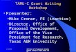 11-29-06 Office of Proposal Development () 1 TAMU-C Grant Writing Workshop Presenter: Mike Cronan, PE (inactive) Director, Office of