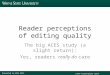 Presented to ACES 2012 Reader perceptions of editing quality The big ACES study (a slight return): Yes, readers really do care Fred Vultee/Wayne State