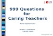 999 Questions for Caring Teachers Anna Gębka-Suska IATEFL Conference Cardiff 2005 Copyright  4elt