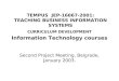 TEMPUS JEP-16067-2001: TEACHING BUSINESS INFORMATION SYSTEMS CURRICULUM DEVELOPMENT Information Technology courses Second Project Meeting, Belgrade, January