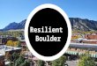 Resilient Boulder. Questions for EAB 1.Does City Council have any questions about the 100RC Phase I process to date? 2.Does City Council have any feedback
