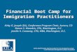 Financial Boot Camp for Immigration Practitioners Kirby G. Joseph (DL), Conference Program Chair, Aurora, CO Steven S. Manekin, CPA, Washington, D.C. Jenelle