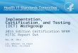 2015 Edition Certification NPRM HITSC Report Out Implementation, Certification, and Testing (ICT) Workgroup May 20, 2015 Liz Johnson, co-chair Cris Ross,
