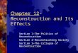 Chapter 12- Reconstruction and Its Effects Section 1-The Politics of Reconstruction Section 2-Reconstructing Society Section 3-The Collapse of Reconstruction