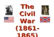 The Civil War (1861- 1865). The Leaders of the Confederacy Pres. Jefferson Davis VP Alexander Stevens