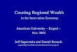 Creating Regional Wealth in the Innovation Economy American University – Kogod – Nov 2002 Jeff Saperstein and Daniel Rouach sapermktg@earthlink.net and