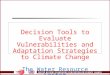 Decision Tools to Evaluate Vulnerabilities and Adaptation Strategies to Climate Change The Water Resource Sector