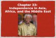 Chapter 33: Independence in Asia, Africa, and the Middle East