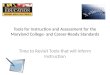 Tools for Instruction and Assessment for the Maryland College- and Career-Ready Standards Time to Revisit Tools that will Inform Instruction