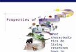 Properties of Life What characteristics do living creatures have in common?