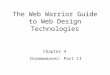 Chapter 4 Dreamweaver: Part II The Web Warrior Guide to Web Design Technologies