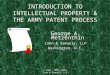 © 2001, 2002, 2003 Cahn & Samuels, LLP INTRODUCTION TO INTELLECTUAL PROPERTY & THE ARMY PATENT PROCESS George A. Metzenthin Cahn & Samuels, LLP Washington,