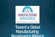 Toward a Global Manufacturing Renaissance Alliance