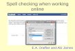 Spell checking when working online E.A. Draffan and Abi James