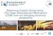 Reforming Carbon Governance. The Clean Development Mechanism (CDM) from an emerging economy perspective