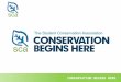 CONSERVATION BEGINS HERE mission: to build the next generation of conservation leaders and inspire lifelong stewardship of our environment and communities