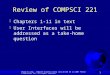 1 Review of COMPSCI 221  Chapters 1-11 in text  User Interfaces will be addressed as a take- home question
