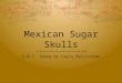 Mexican Sugar Skulls S.O.C. Terea by Layla Bellissimo