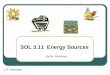 © A. Weinberg SOL 3.11 Energy Sources By Ms. Weinberg