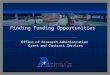 Office of Research Administration Grant and Contract Services Finding Funding Opportunities