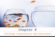 Chapter 8 Strategy Formulation and Execution. Every company is concerned with strategy – It determines which organizations succeed and which ones struggle