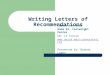 Writing Letters of Recommendations Career Services Room 54, Cartwright Center UW– La Crosse  Presented by: Brenda Leahy