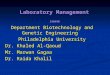 240490 Laboratory Management Department Biotechnology and Genetic Engineering Philadelphia University Dr. Khaled Al-Qaoud Mr. Marwan Gagaa Dr. Raida Khalil