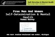 Free Men And Women Self-Determination & Mental Health Thomas Nerney 401 East Stadium Boulevard Ann Arbor, Michigan