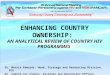 Nassau, The Bahamas 18 November 2011 ENHANCING COUNTRY OWNERSHIP: AN ANALYTICAL REVIEW OF COUNTRY HIV PROGRAMMES Dr. Morris Edwards: Head, Strategy and