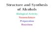 Structure and Synthesis of Alcohols Biological Activity Nomenclature Preparation Reactions