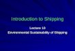 Introduction to Shipping Lecture 10 Environmental Sustainability of Shipping