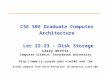 CSE 502 Graduate Computer Architecture Lec 22-23 – Disk Storage Larry Wittie Computer Science, StonyBrook University cse502 and