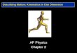 Describing Motion: Kinematics in One Dimension AP Physics Chapter 2
