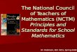 The National Council of Teachers of Mathematics (NCTM) Principles and Standards for School Mathematics Dr. Robinson, EEX 4251, Spring 2008