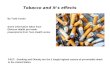 Tobacco and it’s effects By Todd Corabi Some information taken from Glencoe Health pre-made powerpoints from Teen Health series FACT: Smoking and Obesity