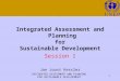 INTEGRATED ASSESSMENT AND PLANNING FOR SUSTAINABLE DEVELOPMENT 1 Click to edit Master title style 1 Integrated Assessment and Planning for Sustainable