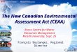 1 Brace Centre for Water Resources Management McGill University, Sept. 25 François Boulanger, Regional Director The New Canadian Environmental Assessment