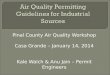 Pinal County Air Quality Workshop Casa Grande – January 14, 2014 Kale Walch & Anu Jain – Permit Engineers
