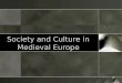 Society and Culture in Medieval Europe Robin Burke GAM 206