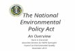 The National Environmental Policy Act The National Environmental Policy Act An Overview Horst G Greczmiel Associate Director for NEPA Oversight Council