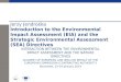 Jerzy Jendrośka Introduction to the Environmental Impact Assessment (EIA) and the Strategic Environmental Assessment (SEA) Directives INTERACTION BETWEEN