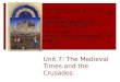 Unit 7: The Medieval Times and the Crusades. Essential Question: Is stability necessary for human development? Daily Question: - How did feudal society