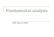 Fundamental analysis 25th March 2008. Main analysis of assets Three different approaches:  Fundamental analysis (USA: 85 %; GB: 75 %) analysis of date