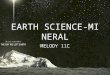 EARTH SCIENCE- MINERAL MELODY 11C. SHI GAO 石膏