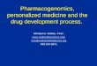 Pharmacogenomics, personalized medicine and the drug development process. Michael G. Walker, Ph.D.  mwalker@stanfordalumni.org