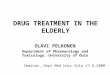 DRUG TREATMENT IN THE ELDERLY OLAVI PELKONEN Department of Pharmacology and Toxicology, University of Oulu Seminar, Dept Med Univ Oulu 17.8.2000