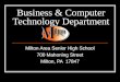 Business & Computer Technology Department Milton Area Senior High School 700 Mahoning Street Milton, PA 17847