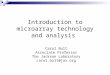 Introduction to microarray technology and analysis Carol Bult Associate Professor The Jackson Laboratory carol.bult@jax.org