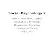 Social Psychology 2 Josée L. Jarry, Ph.D., C.Psych. Introduction to Psychology Department of Psychology University of Toronto July 2, 2003